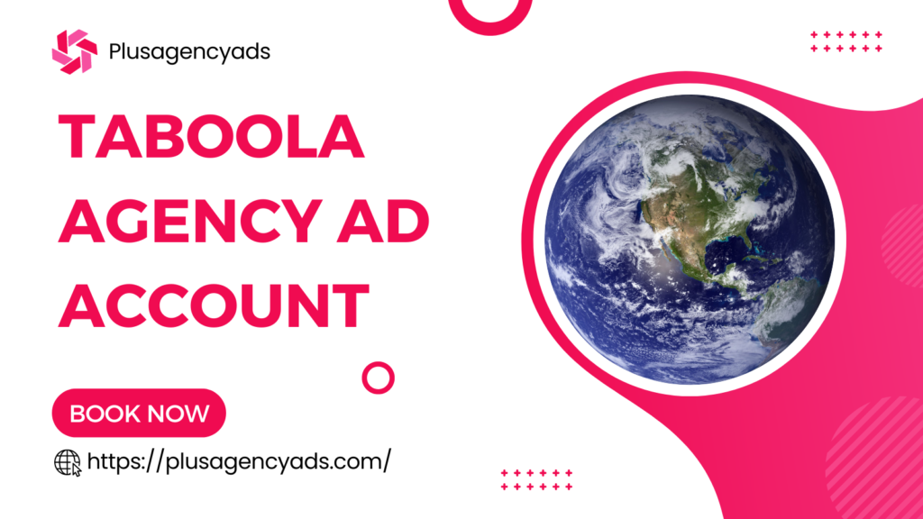 Taboola Agency Ad Account A Powerful Solution